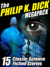 Cover image for The Philip K. Dick MEGAPACK®
